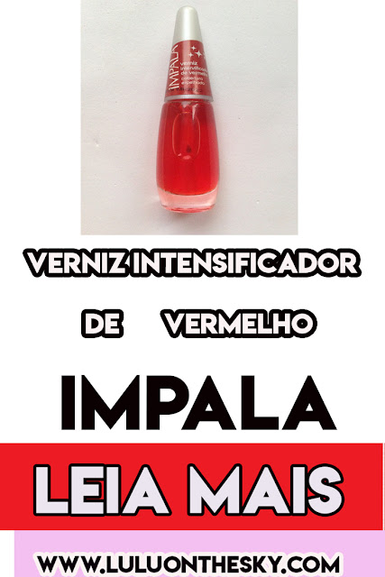 Esmalte Impala Cuidados Especiais Intensificador de Vermelho