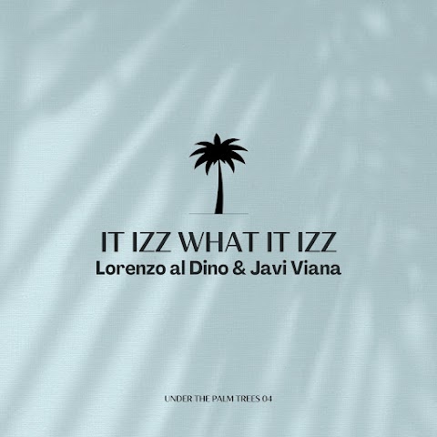 Lorenzo al Dino & Javi Viana - It izz what it izz