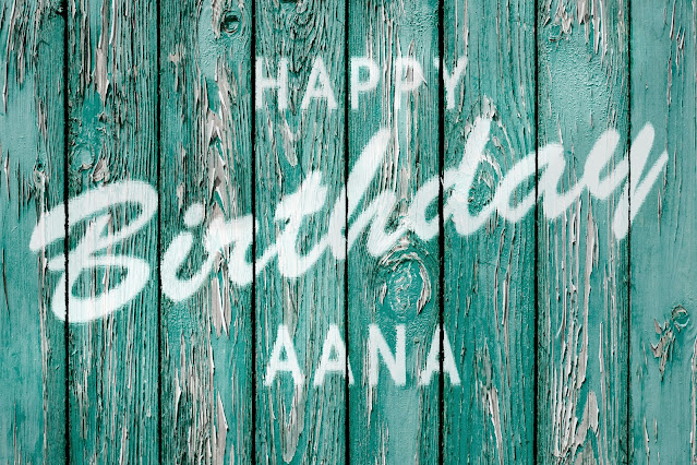 Happy Birthday Aana