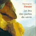 Hermann HESSE – Le jeu des perles de verre