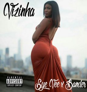 Eye Vee Feat. Bander - Vizinha (2016)