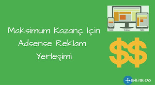 Adsense Reklam Yerleşimi Nasıl Olmalı? 