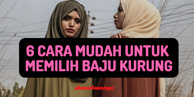 6 cara mudah untuk memilih design baju kurung