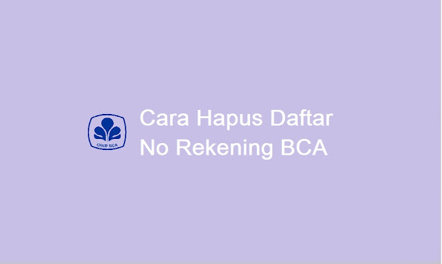 cara menghapus daftar rekening BCA