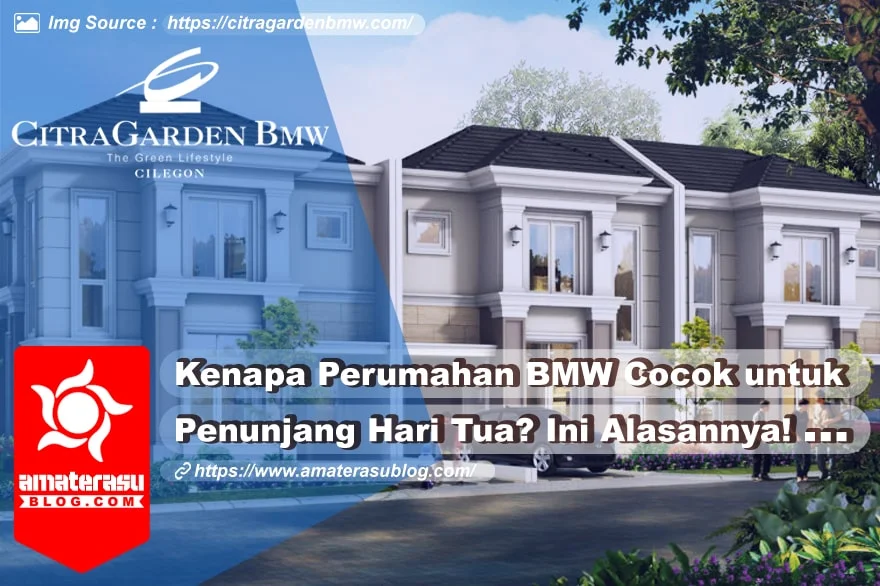 kenapa-perumahan-bmw-cocok-untuk-penunjang-hari-tua