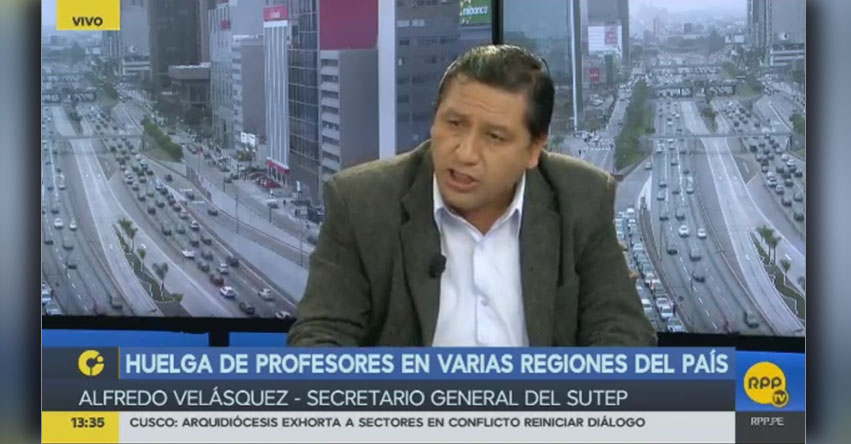 Los dirigentes del Conare mienten. Su huelga es regional, sostiene el secretario general del SUTEP Alfredo Velásquez (VIDEO)