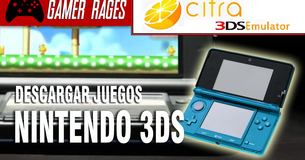 GamerRages: DESCARGAR JUEGOS DE NINTENDO 3DS