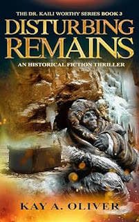 Disturbing Remains : Dr. Kaili Worthy Series Book 3