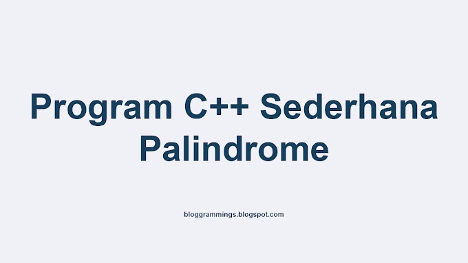 Program C++ Sederhana Palindrome 
