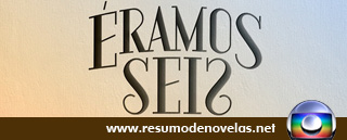 Novela Eramos Seis - www.resumodenovelas.net