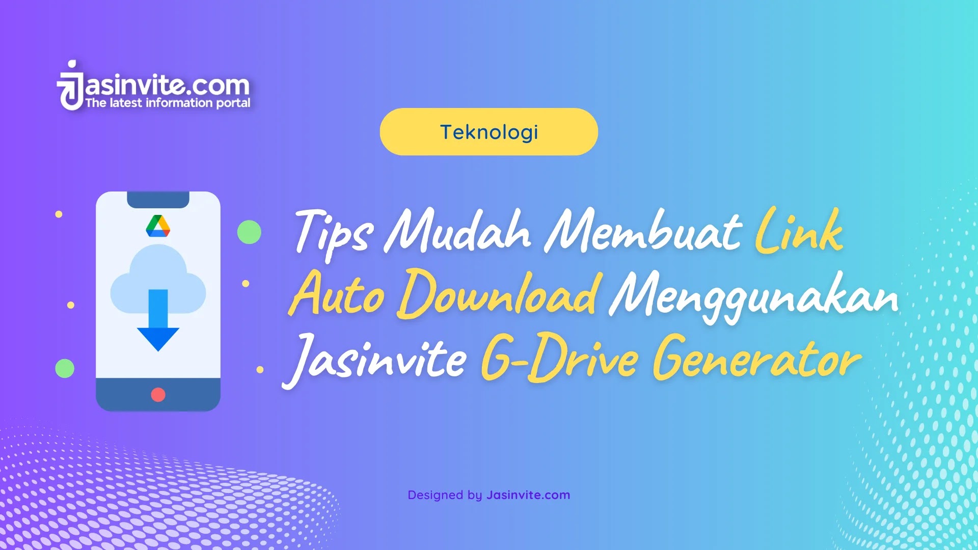 Jasinvite.com - Tips Mudah Membuat Link Auto Download Menggunakan Jasinvite G-Drive Generator