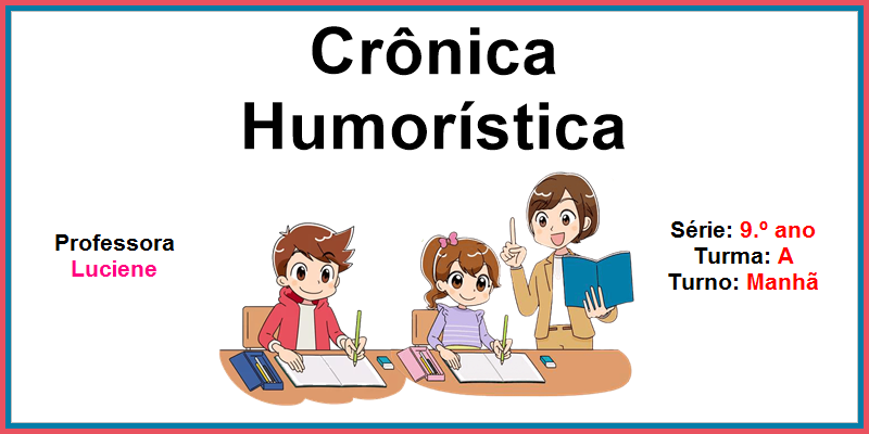 Crônica Humorística; Denotação e Conotação