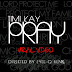 VIDEO :::: TIMI KAY - PRAY