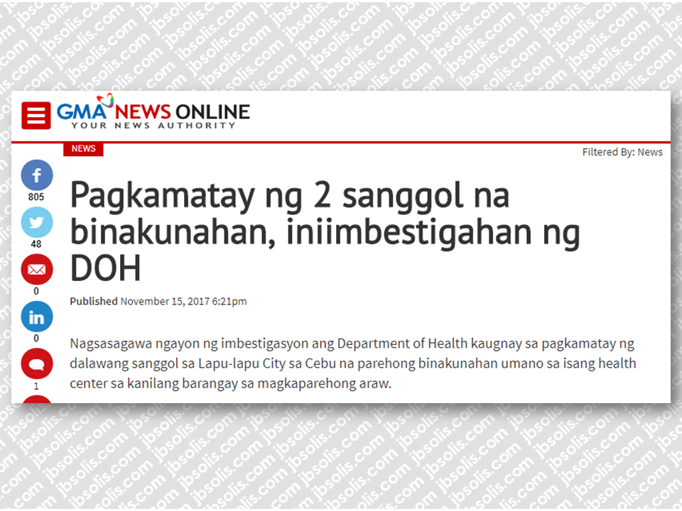 As parents, we want our children to be healthy and safe from any sickness but what if your baby died because of the thing you expected and believed to keep your baby from harm against diseases would be the cause of her early demise?  Gian Millecent Limpangog, 20, brought her 3-month-old daughter Ghirvaugh Mcreighn in a health center at Barangay Pajac, Lapu-lapu City in Cebu on November 8 for her second dose of  Pentavalent vaccine for Diphtheria, Pertussis, Tetanus, Hepatitis B and Haemophilus Influenzae Type B. Few hours after receiving the vaccine, the baby had fever and chilling. She was immediately brought to the hospital. the baby then transferred to Vicente Sotto Memorial Medical Center where she died.    Ayesha Mae Suson, a 4-month-old baby shared the same fate as baby Ghirvaugh Mcreighn. Lenlen, Ayesha's mom, she also brought her baby on the same health center on the date. The baby died as well.  Sponsored Links GMA News went to the health center but failed to meet the midwife who allegedly administered the vaccine to the infants. The nurse showed the medicine which is according to the nurse is not expired. The nurse also mentioned that they vaccinated 96 babies on that day.  On their death certificates, baby Limpangog's cause of death was meningitis while baby Suson, according to what is written on the certificate, was severe dehydration. The City Health Office suspected that both babies was already sick and not feeling well at the time of administering the vaccine and the mothers concealed their real health conditions.  The relatives of the babies want justice. They went to the office of the Department of Health Region 7 bearing the letters of the bereaved family requesting an investigation about the incident. Dr. Sophia Mancao, assistant Regional Director, DOH-7 assured them that they will summon the personnel of the health center for questioning. Reactions after vaccination like light fever and swelling on the part where the vaccine was administered are normal and not in anyway fatal. DOH Sec. Francisco Duque said that they will wait for the result of the investigation about what happene to the infants before taking appropriate actions. Source: GMA News  Advertisement Read More:   ©2017 THOUGHTSKOTO