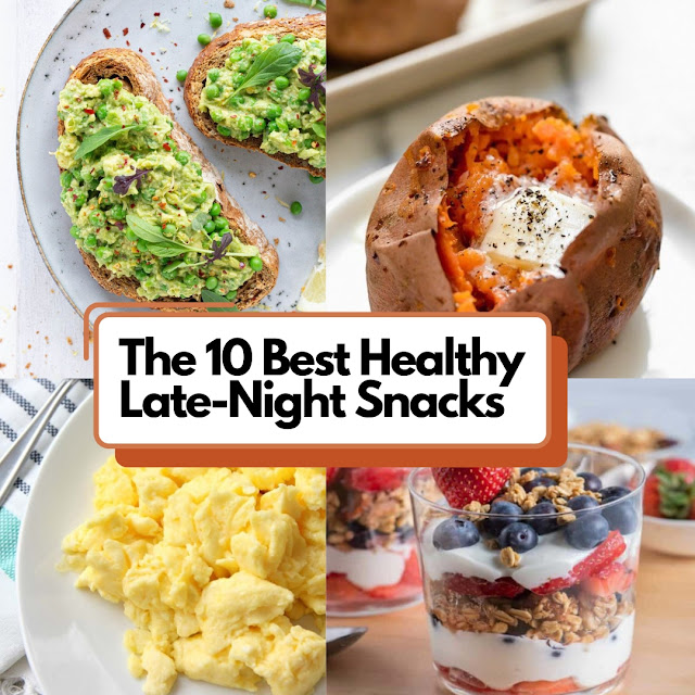 The 10 Best Healthy Late Night Snacks
