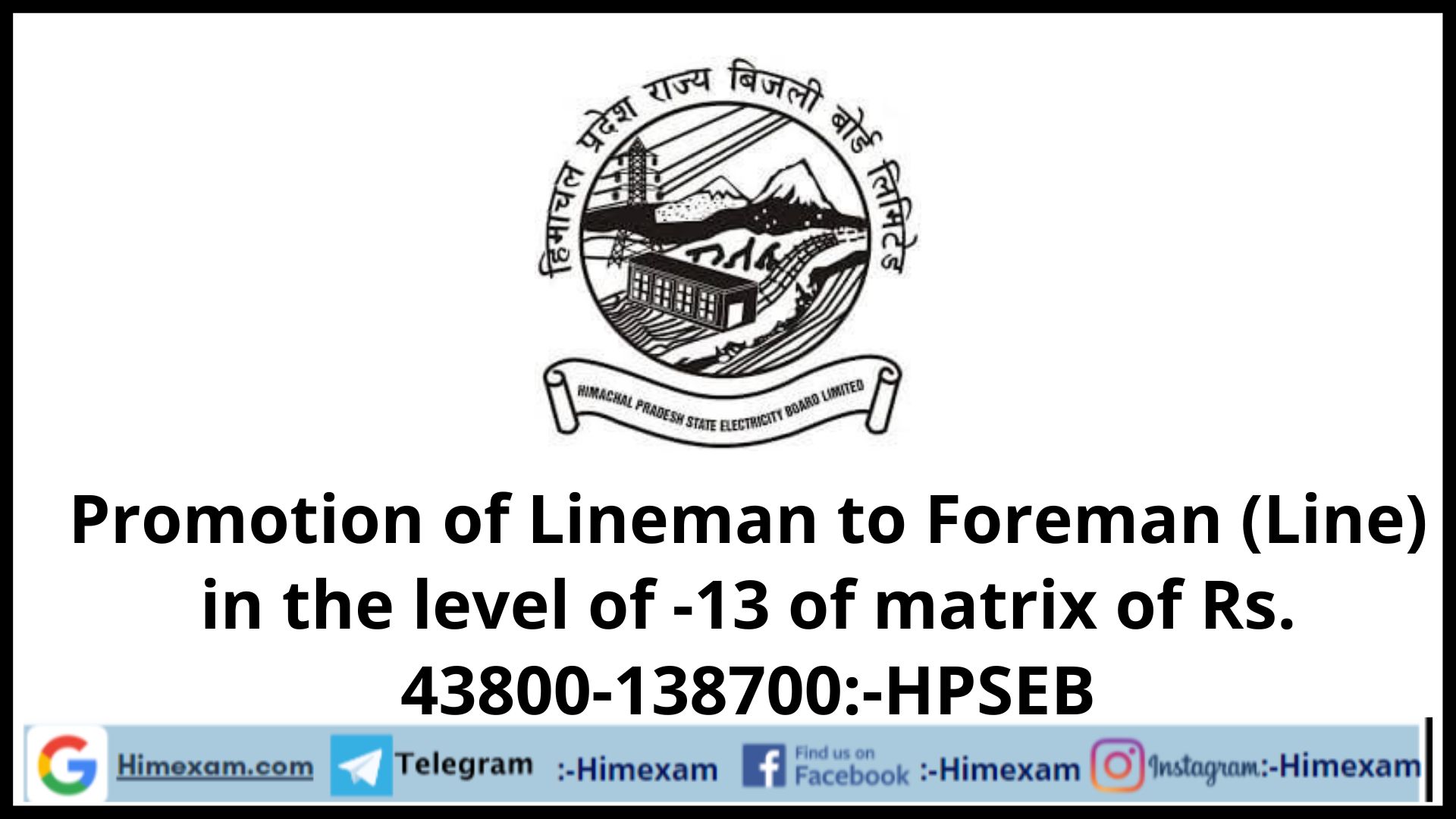 Promotion of Lineman to Foreman (Line) in the level of -13 of matrix of Rs. 43800-138700:-HPSEB