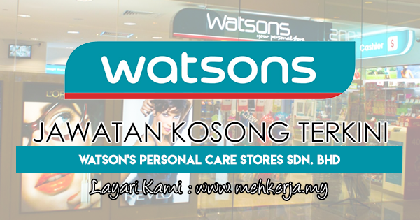 Jawatan Kosong Terkini di Watson's Personal Care Stores 