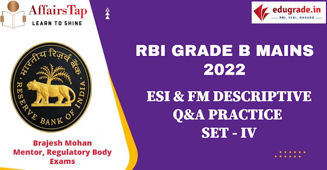 RBI Grade B Mains 2022: Descriptive Q&A Practice Set - IV