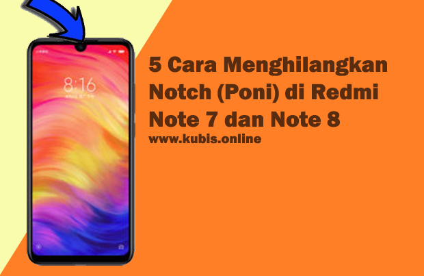 5 Cara Menghilangkan Notch (Poni) di Redmi Note 7 dan Note 8