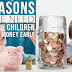 5 Reasons for the Need to Teach Children to Manage Money Early