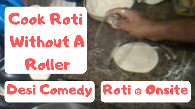 How to cook Roti without a Roller ? | How to make Roti without a Rolling Pin | Funny Desi Comedy