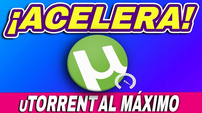 Utorrent - Acelera tus descargas al máximo de manera legal