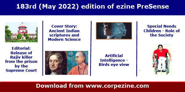 183rd (May 2022) Edition of eMagazine PreSense | Editorial on the release of Rajiv killer by Supreme Court + Cover Story on ancient Indian scriptures and modern science + Special needs children + Freedom fighter Durgabai Deshmukh + Artificial Intelligence + Prince cartoon