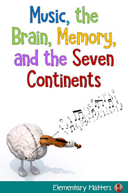 Music, the Brain, and the Seven Continents: This post makes the connection between music and memory, and has a song to help the children remember the names of the seven continents.