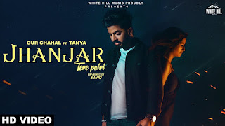 Jhanjar Tere Pairi Lyrics | Gur Chahal Ft Tanya, Jay K | New Punjabi Song 2018 | White Hill Music