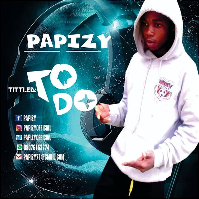 DOWNLOAD MP3: Papizy - To Do » Prettyloaded.com.ng