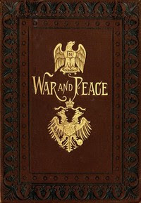 War and Peace by Graf Leo Tolstoy