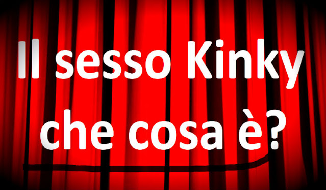 sesso estremo detto kinky