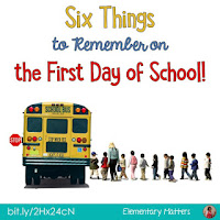 https://www.elementarymatters.com/2013/08/six-things-to-remember-on-first-day-of.html