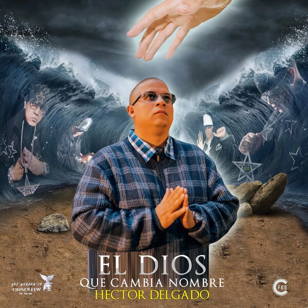 Hector Delgado – El Dios Que Cambia Nombre (Feat.Boy Wonder Cf) (Single) 2023