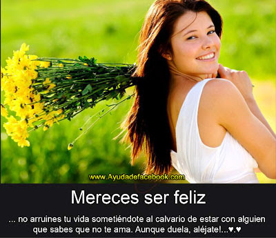 Mereces Ser Feliz, no Arruines Tu Vida Sometiéndote al Calvario de Estar Con Alguien que No Te Ama.