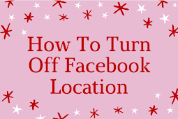 How to Turn off Facebook Location