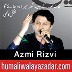 http://www.humaliwalayazadar.com/2017/09/azmi-rizvi-salam-2018.html