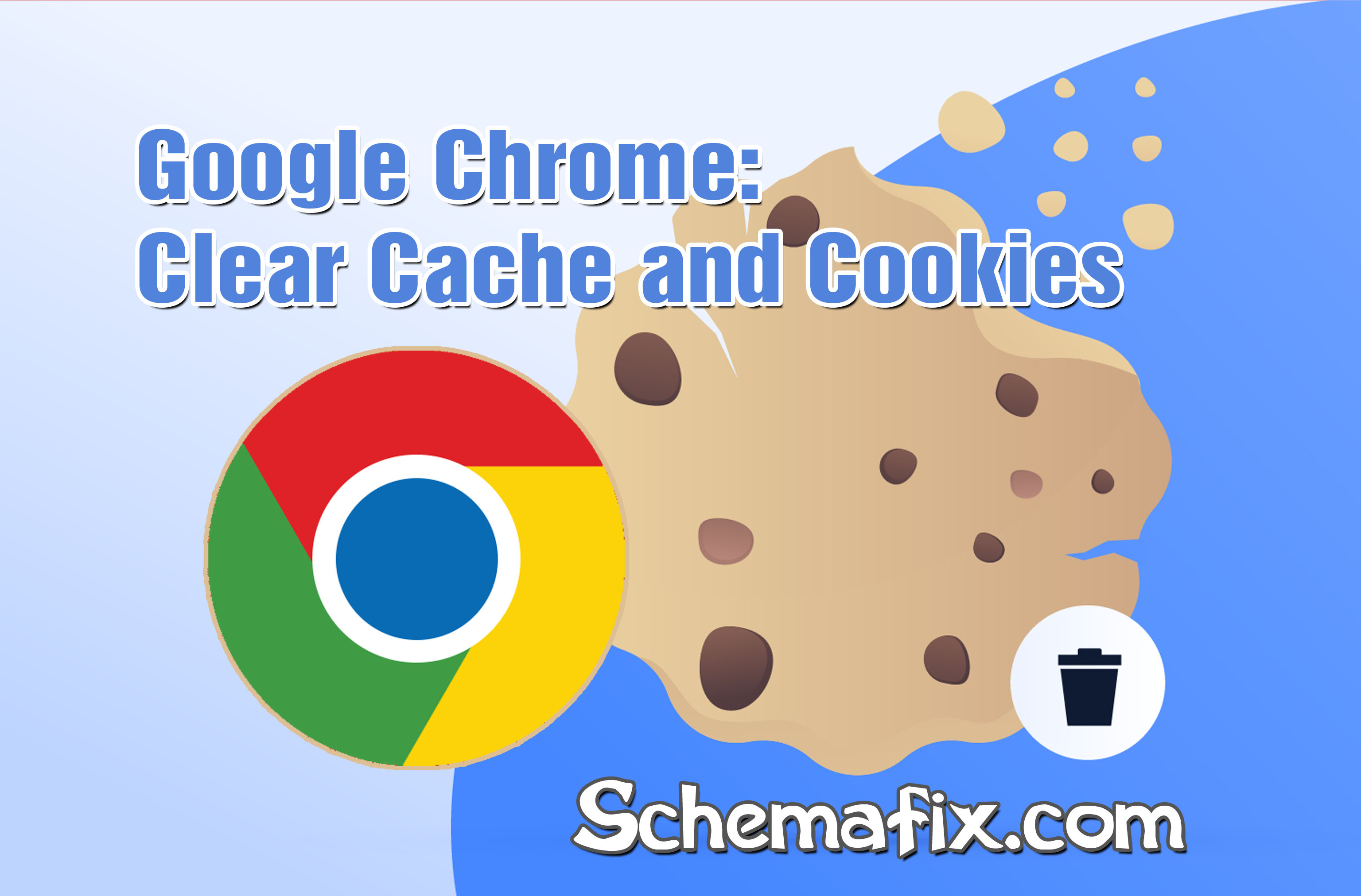 Chrome - Clear Cache and Cookies