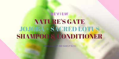 Nature's Gate Jojoba & Sacred Lotus Revitalizing Shampoo for dry, fine hair Review and Conditioner review on Natural Beauty And Makeup Blog