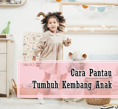 cara pantau tumbuh kembang anak