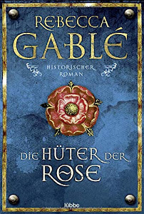 Die Hüter der Rose: Historischer Roman (Waringham Saga, Band 2)