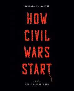 How Civil Wars Start by Barbara F. Walter  Book Read Online And Epub File Download More Ebooks Every Category For Go Ebooks Libaray Online Website.