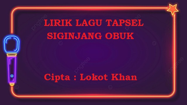 Lirik Lagu Tapsel Siginjang Obuk