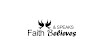 Faith Believes & Speaks