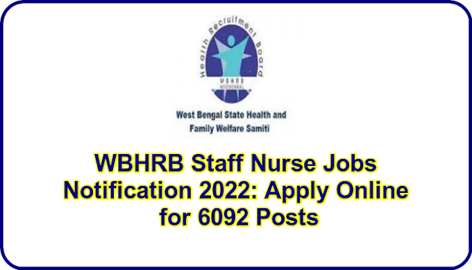 WBHRB Staff Nurse Jobs Notification 2022: Apply Online for 6092 Posts