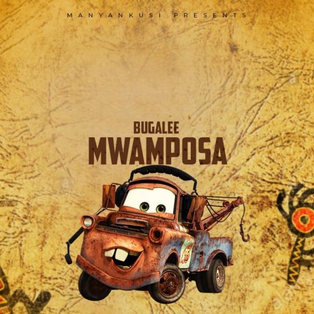 AUDIO | Bugalee - Mwamposa | Mp3 DOWNLOAD