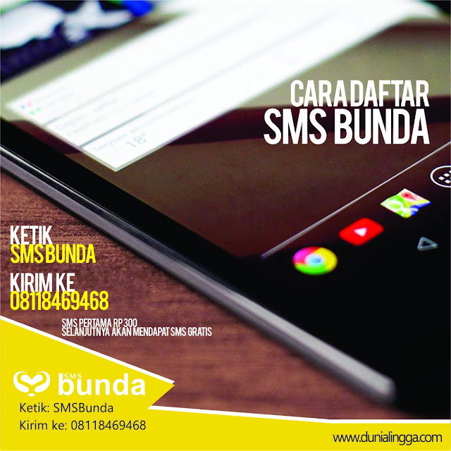 ketik smsbunda kirim ke 08118469468