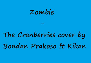 Kunci Gitar Lagu Zombie - The Cranberries cover by Bondan Prakoso ft Kikan