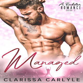 Managed 2: A Rock Star Romance by author Clarissa Carlyle