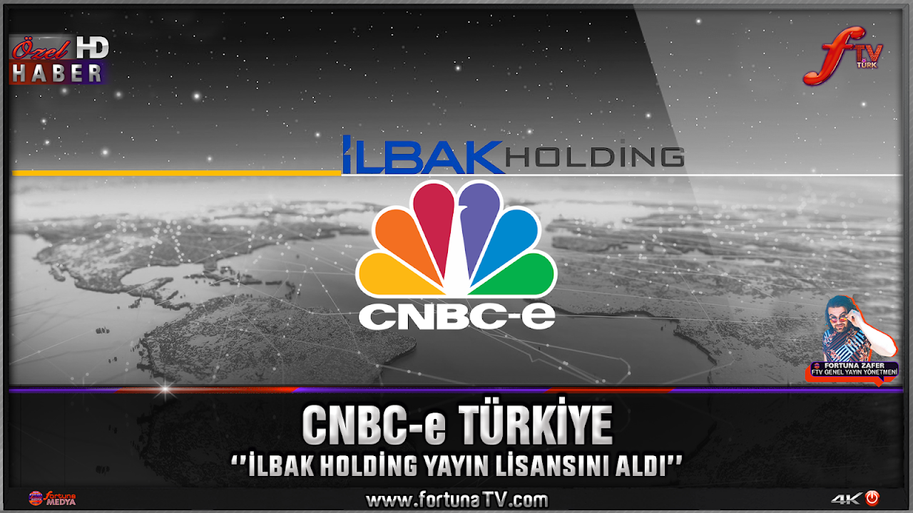 CNBC-e TÜRKİYE'DE İLBAK HOLDİNG ORTAKLIĞI